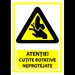 Semn atentie cutite rotative neprotejate